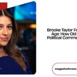 Brooke Taylor Fox News Age: How Old Is the Political Commentator?