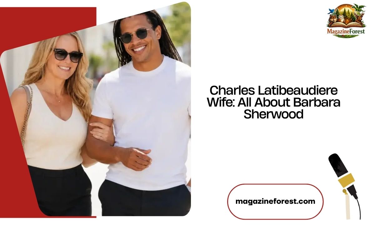 Charles Latibeaudiere Wife: All About Barbara Sherwood