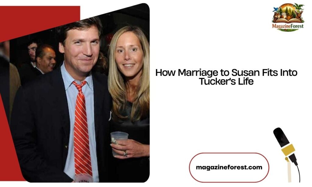 How Marriage to Susan Fits Into Tucker's Life