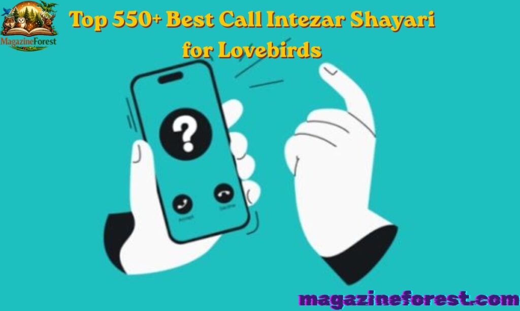 Top 550+ Best Call Intezar Shayari for Lovebirds